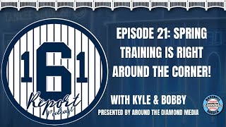 Episode 21 - Spring Training is Right Around the Corner!