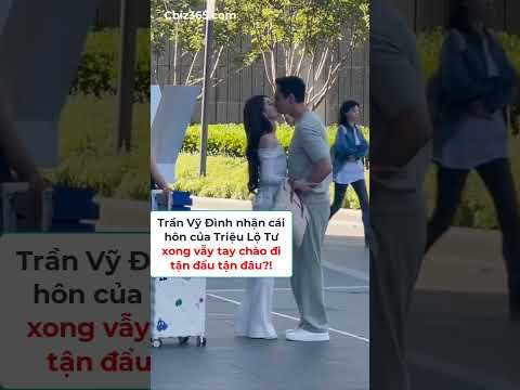 Trần Vỹ Đình nhận cái hôn của Triệu Lộ Tư xong vẫy tay chào đi tận đẩu đâu?! #zhaolusi #赵露思 #陈伟霆
