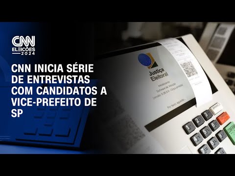 CNN inicia série de entrevistas com candidatos a vice-prefeito de SP | LIVE CNN