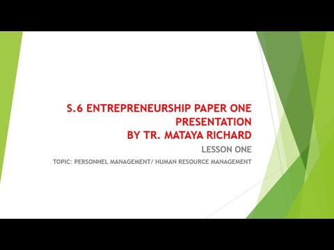 S.6 ENTREPRENEURSHIP LESSON:  PERSONNEL MANAGEMENT/ HUMAN RESOURCE MANAGEMENT