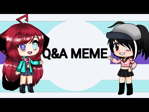 QNA MEME //Gacha life//