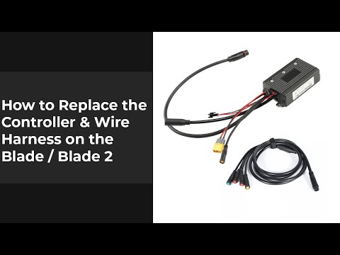 How to Replace the Controller and Wire Harness on the Blade / Blade 2