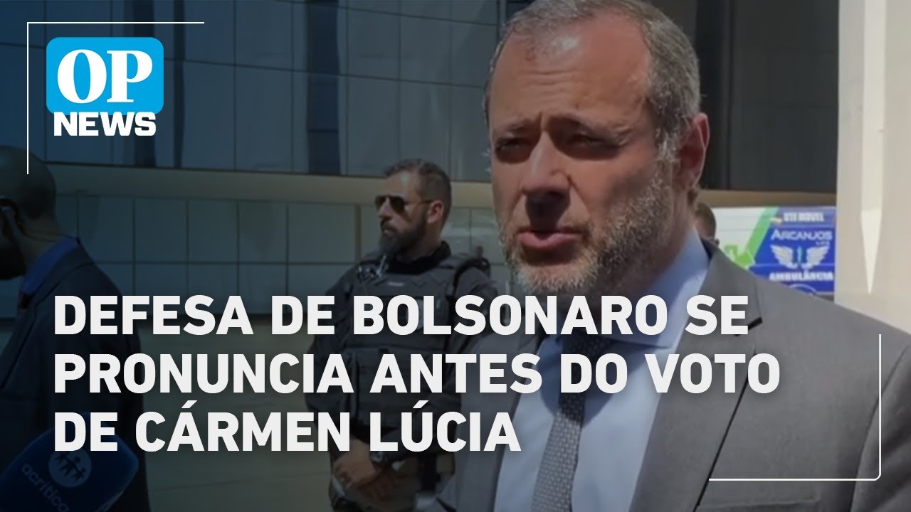 Defesa de Bolsonaro se pronuncia antes do voto de Cármen Lúcia | O POVO News