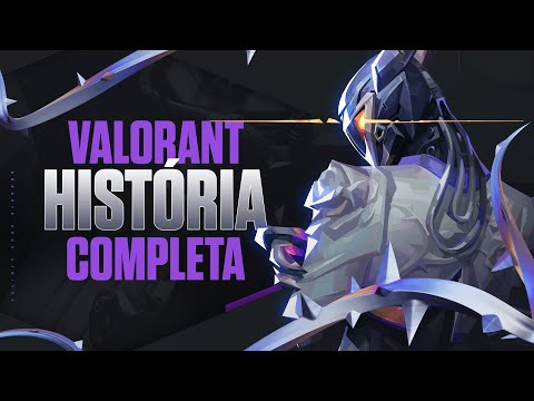 VALORANT: HISTÓRIA COMPLETA