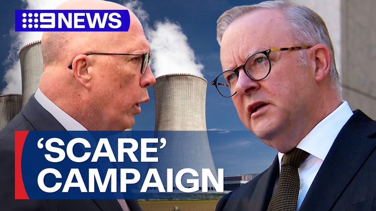 Labor accused of running nuclear ‘scare campaign’ | 9 News Australia