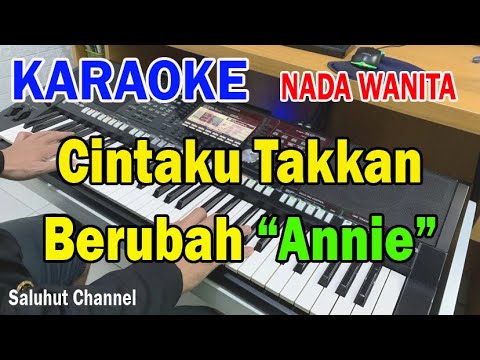 CINTAKU TAKKAN BERUBAH ll KARAOKE POP LAWAS ll ANNIE CARERA ll NADA WANITA BES=DO