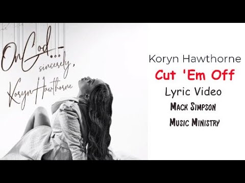 Koryn Hawthorne Cut 'Em Off LYRIC VIDEO