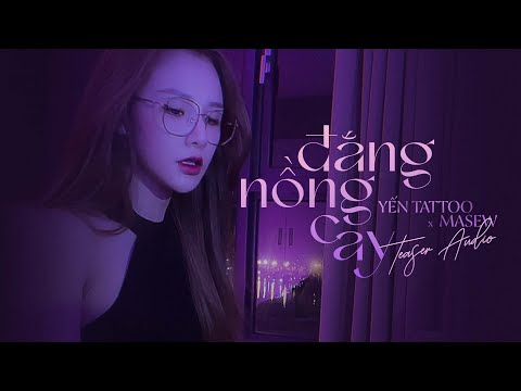 Đắng Nồng Cay - Yến Tattoo x Masew | Teaser Audio