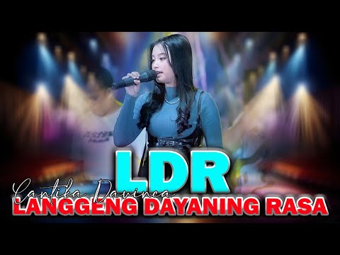 CANTIKA DAVINCA - LANGGENG DAYANING RASA "LDR" (Official Live Music) NEW ASTINA MUSIC