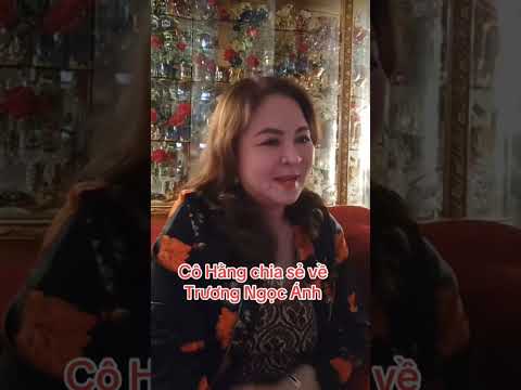 Cô Hằng Chia Sẽ Về Diễn Viên Trương Ngọc Ánh #nguyenphuonghang