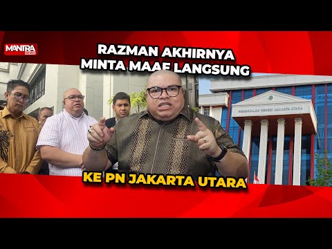 DENGAN KEPALA DINGIN, RAZMAN JUGA MINTA MAAF LANGSUNG KE PN JAKARTA UTARA