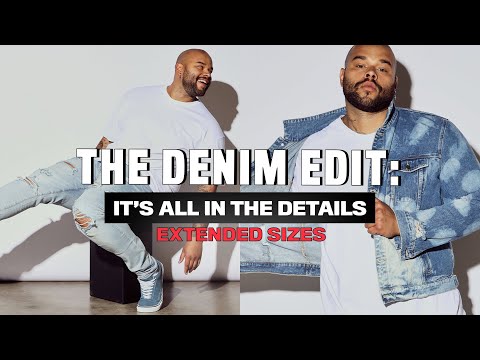 The Denim Edit: EXTENDED SIZES | FASHION NOVA MEN