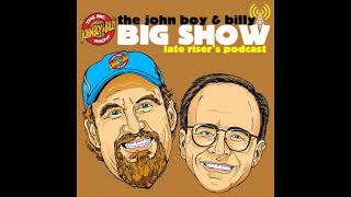 John Boy & Billy - Late Risers Podcast for Wed 07/07/21