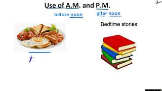 Use A.M and P.M to tell time to nearest 5 minutes