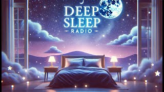 🌙 Deep Sleep Radio | 24/7 Relaxing Sleep Music, Calm Night Sounds, Meditation & Stress Relief 🌙