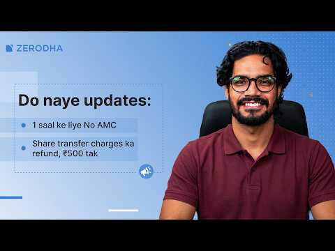 Pehle saal Zero AMC + Sabhi Zerodha demat accounts ke liye transfer charges ka refund