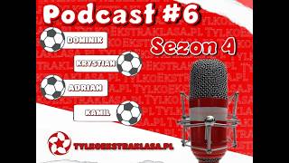 S4#6 Podcast TE - wielki zakład o koszulkę i lider wrócił do Poznania!