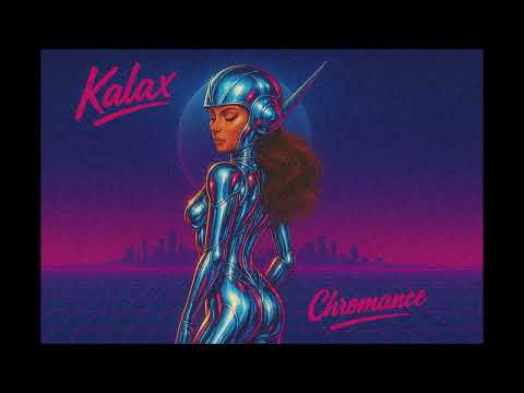 Kalax - Chromance (Chrome + Romance) | Single Version