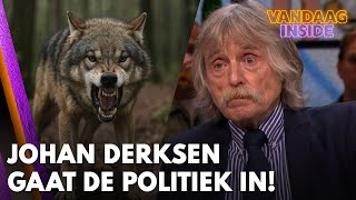 Johan Derksen gaat de politiek in: 'Ik wil alle illegale wolven het land uit!' | VANDAAG INSIDE