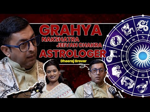 Grahya Nakshatra aur Jeevan Chakra | Dheeraj Grover | The Shocking Truth 2025 | Full Podcast Hindi