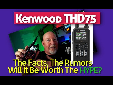 Kenwood THD75 Handheld Ham Radio| Rumors and Fact