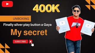 Finally Silver Play Button Aa Gya 🎉😍 | Silver Play Button Unboxing🔥|| 400k Special Vlog