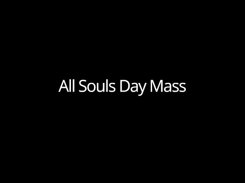 ALL SOULS DAY MASS - 2024-11-02