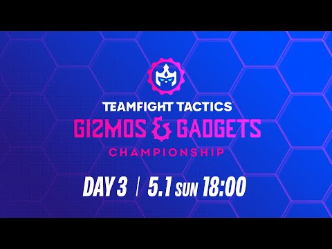 TFT: Gizmos & Gadgets Championship Day 3 │ チームファイト タクティクス