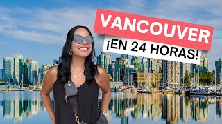 ¿Qué hago en Vancouver en 24 horas?