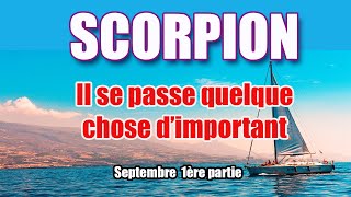 SCORPION SEPTEMBRE 2025 Il se passe quelque chose d'important !