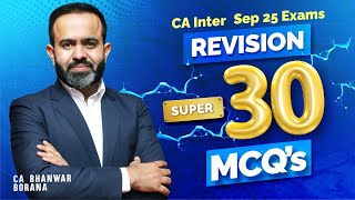 CA INTET SEP 25 Revisions l SUPER 30 & MCQ’s 