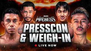 WEIGH IN & PRESS CONFERENCE BYON MADNESS “KKSAM VS WEERIAN”