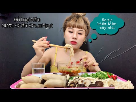 NanaLiu Ăn Hết Mâm Nấm Đùi Gà Chấm Chua Ngọt , Và Khoe Đang Xây Nhà Cho Ba Mẹ Ở Quê