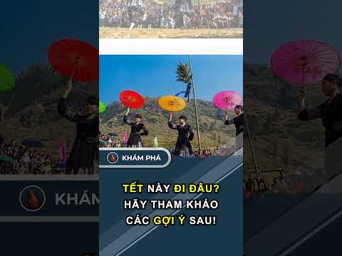 Du xuân ở đâu là đẹp nhất? Đây chính là video dành cho bạn!