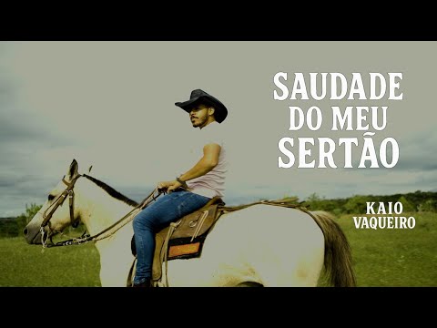 Saudade do meu Sertão KAIO VAQUEIRO