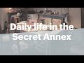 Daily Life in the Annex