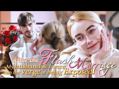💝After the Flash Marriage, my Husband and I were on the verge of being Exposed!💥#drama #full #movie poster