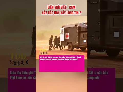 Việt Nam có nên xây tường rào dọc biên giới với Campuchia?