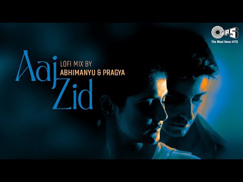 Arijit Singh&#39;s Aaj Zid Lofi Mix | Aksar 2 | Zareen Khan, Gautam Rode | Lofi Songs Hindi