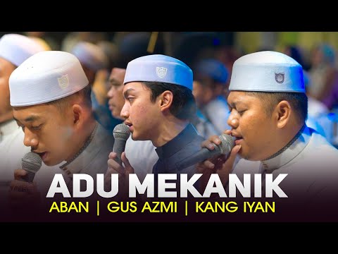 ADU MEKANIK GUS AZMI - ABAN - RIYAN | SYUBBANUL MUSLIMIN