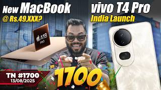New MacBook @ Rs.49,XXX?, vivo T4 Pro India Launch, realme GT 8,Mate Tri-Fold 2,vivo Vision-#TTN1700