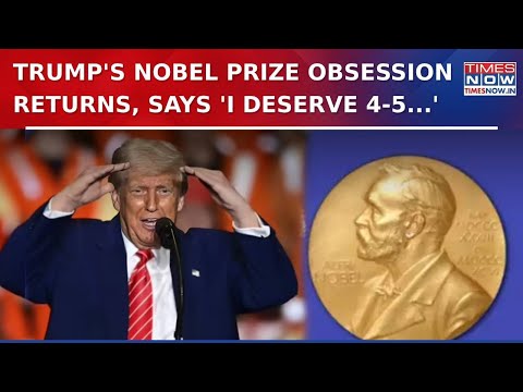 'I Deserve 4-5 Nobel Peace Prize' Trump Expresses Disappointment, Claims Credit For Global Peace
