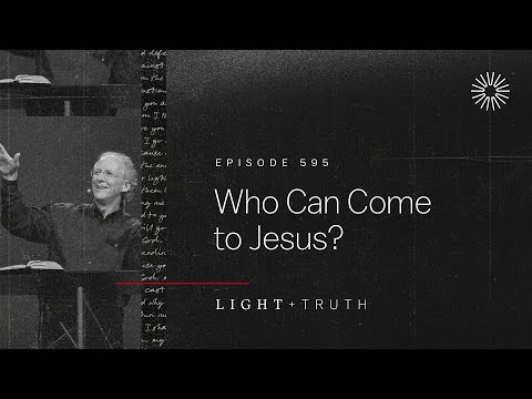 Who Can Come to Jesus?