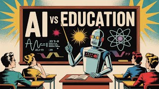 Will AI Destroy or Reinvent Education?