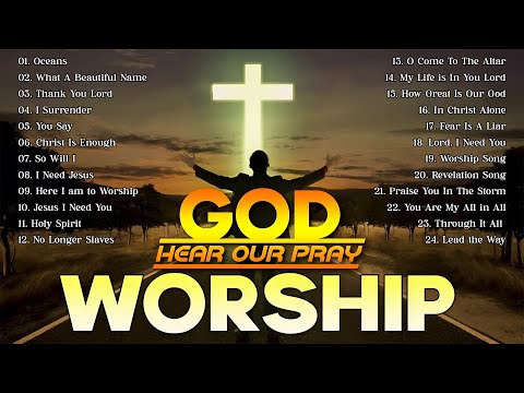 Non Stop Morning Worship Songs 2024 🙏 God Hear Our Pray 2024