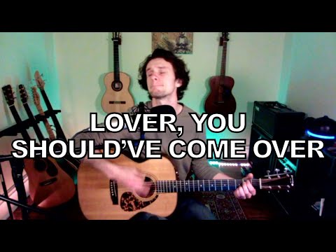 Lover, You Should've Come Over - Jeff Buckley (acoustic cover)