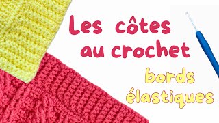 Les côtes au crochet - tuto bords élastiques au crochet  pour pulls, gilets, manches… 