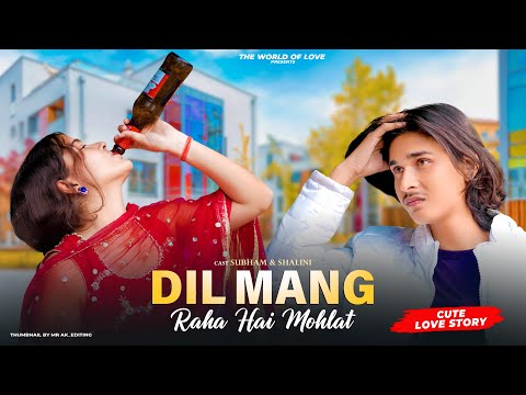 Dil Maang Raha Hai Mohlat | Cute Love Story | Ghost | Yasser Desai | New Hindi Songs