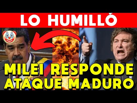 LO HUMILLÓ: MILEI RESPONDE ATAQUE DE MADURO Y LO DESTRUYE