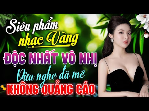 Những Ca Khúc Nhạc Vàng Độc Nhất Vô Nhị – 100 Bài BOLERO Vừa Mới Ra Lò Chưa Đâu Có HAY NHẤT 2025